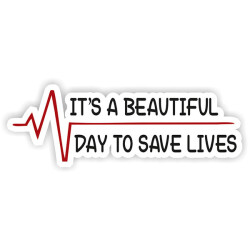 İts A Beautiful Day To Save Lives