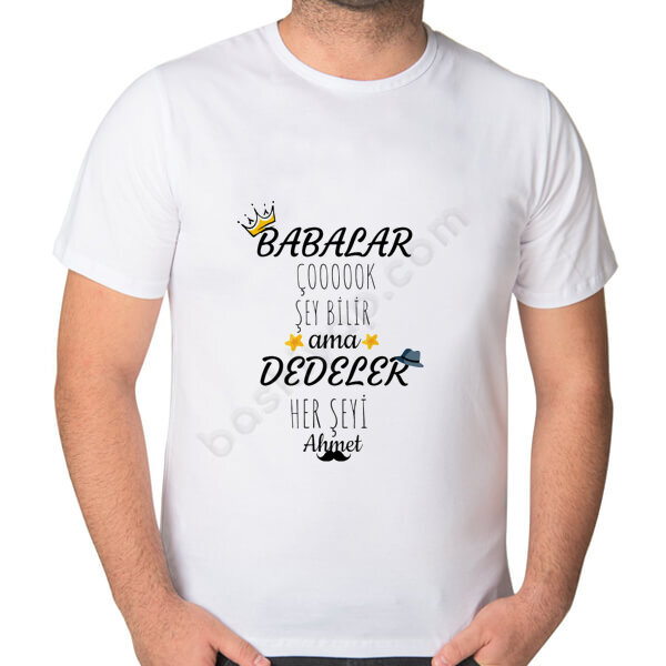 Dedeler Her Şeyi Bilir Beyaz Erkek Tişört online tasarla