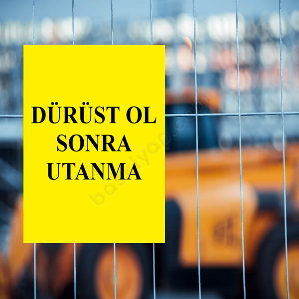 Dürüst Ol Sonra Utanma Levhası online tasarla