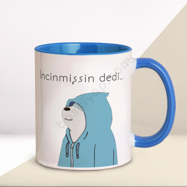 İncinmişsin Dedi Tasarımlı Mavi Kupa online tasarla