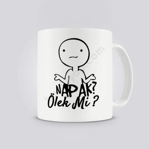 Napak Ölek Mi Yazılı Kendin Tasarla Baskılı Kupa Bardak online tasarla