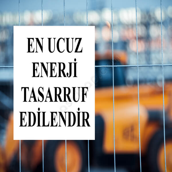 Ucuz Enerji Tasarruf Edilen Enerjidir Levhası online tasarla