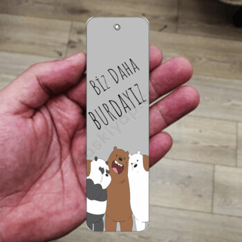 Biz Daha Burdayız Tasarım Kitap Ayracı online tasarla