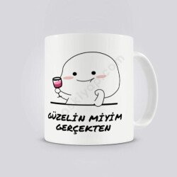 Güzelin Miyim Gerçekten Kendin Tasarla Baskılı Kupa online tasarla