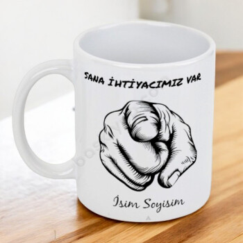 Sana İhtiyacımız Var Baskılı Kupa online tasarla