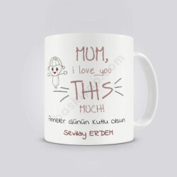 Seni Bu Kadar Seviyorum Temalı Anneler Günü Kupa online tasarla